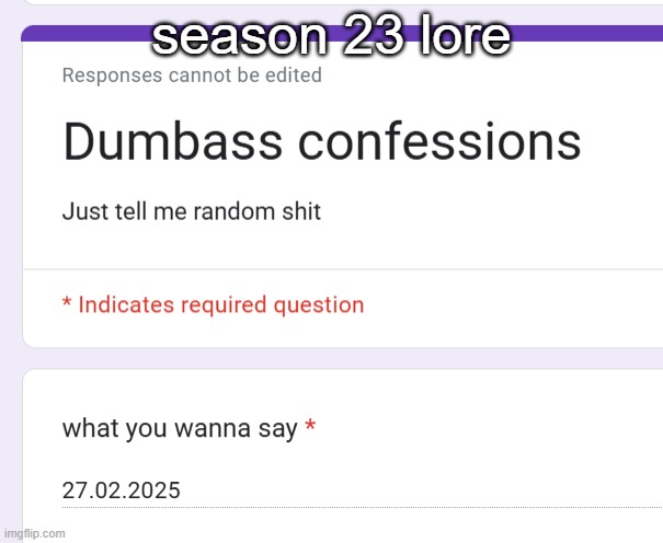 season 23 lore | made w/ Imgflip meme maker