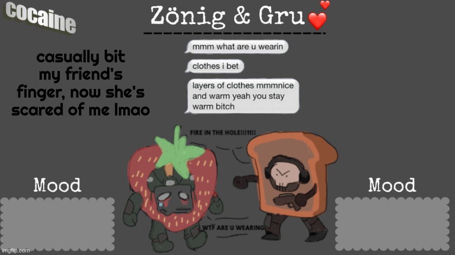 Zoru temp ig idk | casually bit my friend's finger, now she's scared of me lmao | image tagged in zoru temp ig idk | made w/ Imgflip meme maker