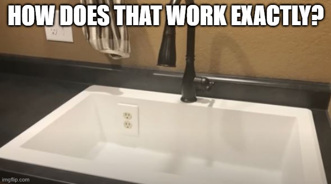 Plug it In | HOW DOES THAT WORK EXACTLY? | image tagged in you had one job | made w/ Imgflip meme maker