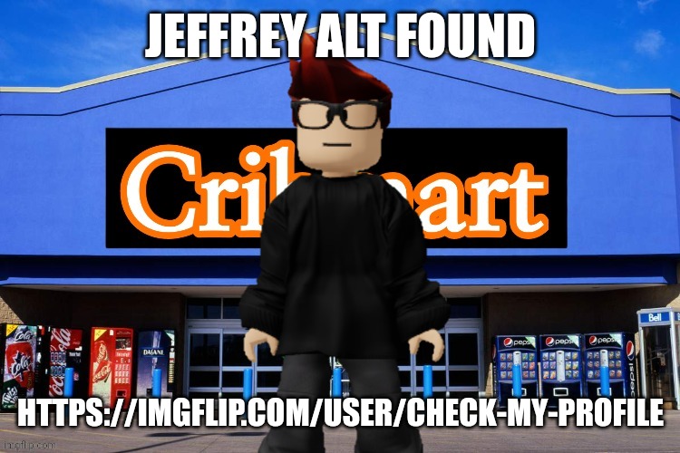 MC just lost it over this nightcrawler. | JEFFREY ALT FOUND; HTTPS://IMGFLIP.COM/USER/CHECK-MY-PROFILE | image tagged in cribmart,mc,jeffrey | made w/ Imgflip meme maker