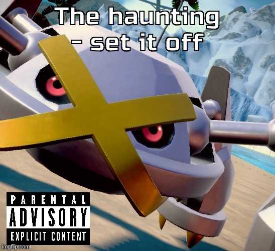 Awesome shiny metagross temp | The haunting - set it off | image tagged in awesome shiny metagross temp | made w/ Imgflip meme maker