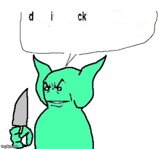dude im a goblin | image tagged in dude im a goblin | made w/ Imgflip meme maker