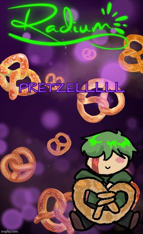 Radium Pretzel temp (ly Disco) | PRETZELLLLL | image tagged in radium pretzel temp ly disco | made w/ Imgflip meme maker