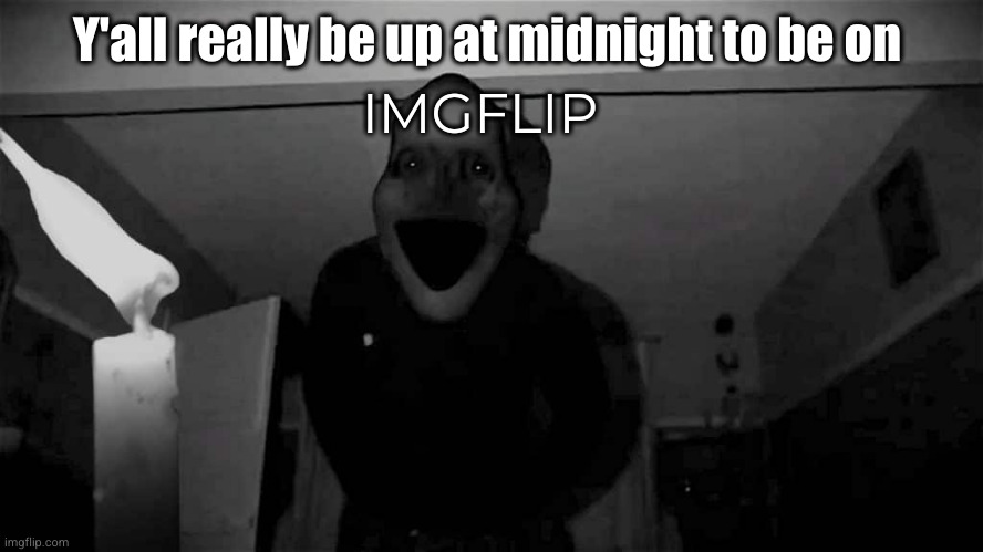 go to bed kiddos | IMGFLIP; Y'all really be up at midnight to be on | image tagged in midnight man ritual,funny,midnight,go to bed,msmg,clown | made w/ Imgflip meme maker