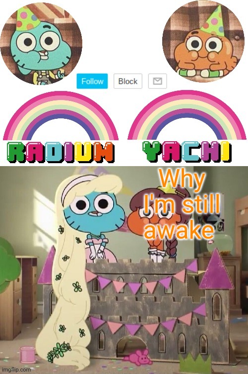 Radium and Yachis temp | Why I'm still awake | image tagged in radium and yachis temp | made w/ Imgflip meme maker