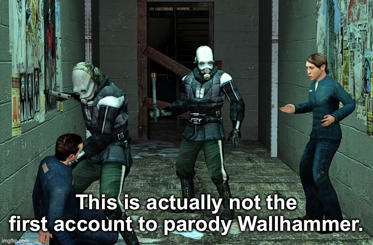 half life combine civil protection | This is actually not the first account to parody Wallhammer. | image tagged in half life combine civil protection | made w/ Imgflip meme maker