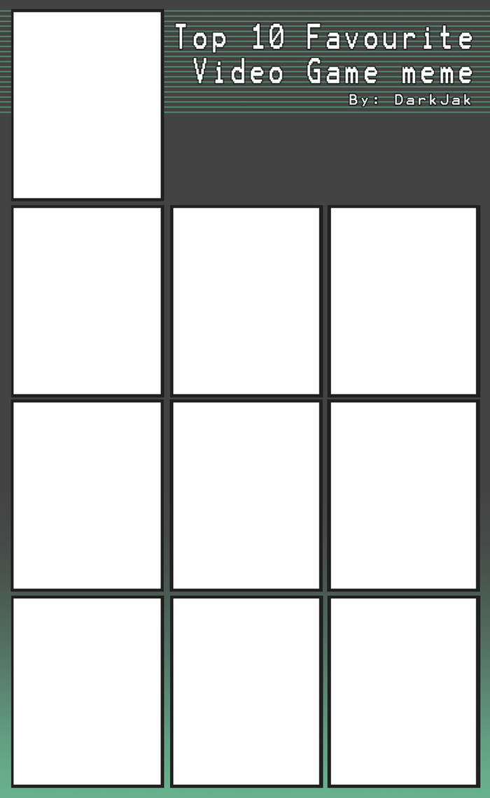 top 10 favorite video game meme Blank Meme Template
