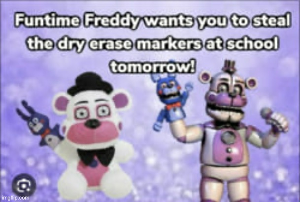 Do it. Do it for Funtime Freddy (A FNAF Meme a Day: Day 296) | image tagged in fnaf,a fnaf meme a day | made w/ Imgflip meme maker