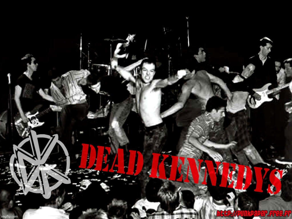 Dead Kennedys | image tagged in dead kennedys | made w/ Imgflip meme maker