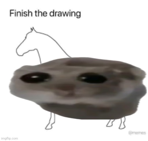 Finish the drawing | image tagged in finish the drawing | made w/ Imgflip meme maker