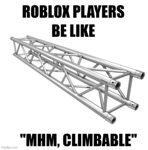 truss | image tagged in trust | made w/ Imgflip meme maker