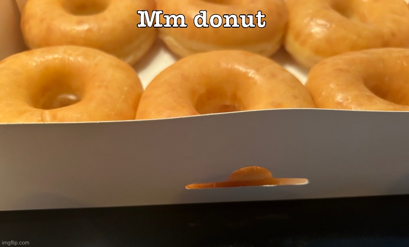 Mm donut | made w/ Imgflip meme maker