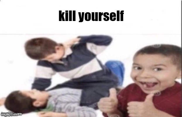 kill yourself | image tagged in first degree murder | made w/ Imgflip meme maker