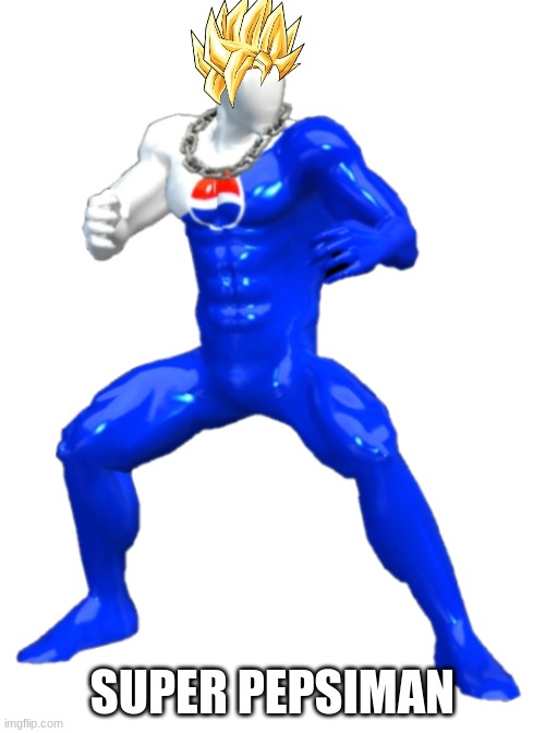 He's back, and better than ever | SUPER PEPSIMAN | image tagged in pepsiman,super saiyan | made w/ Imgflip meme maker