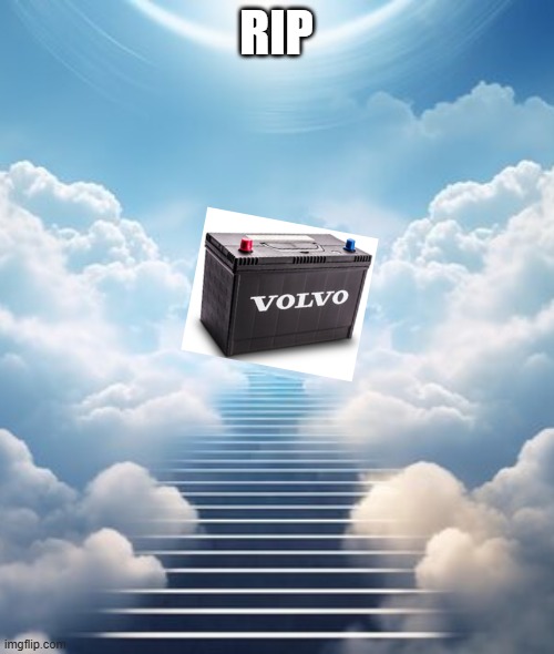 RIP Battery | RIP | image tagged in rip,battery,volvo | made w/ Imgflip meme maker