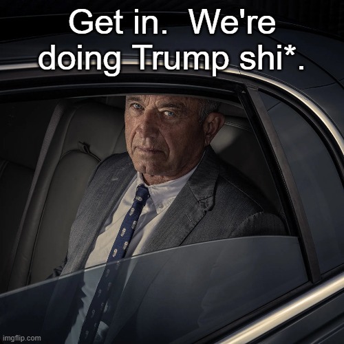 Get in.  We're doing Trump shi*. | made w/ Imgflip meme maker