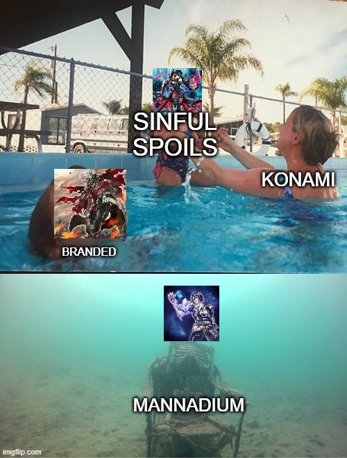 Yugioh meme | SINFUL SPOILS; KONAMI; BRANDED; MANNADIUM | image tagged in mother ignoring kid drowning in a pool | made w/ Imgflip meme maker
