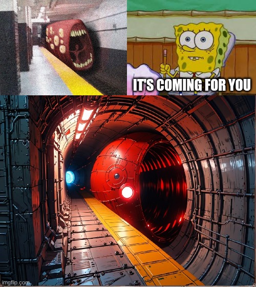 IT'S COMING FOR YOU | image tagged in spongebob | made w/ Imgflip meme maker