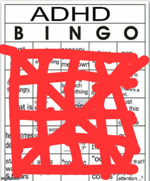 Maybe theres a reason everyone calls me adhd | image tagged in adhd bingo | made w/ Imgflip meme maker