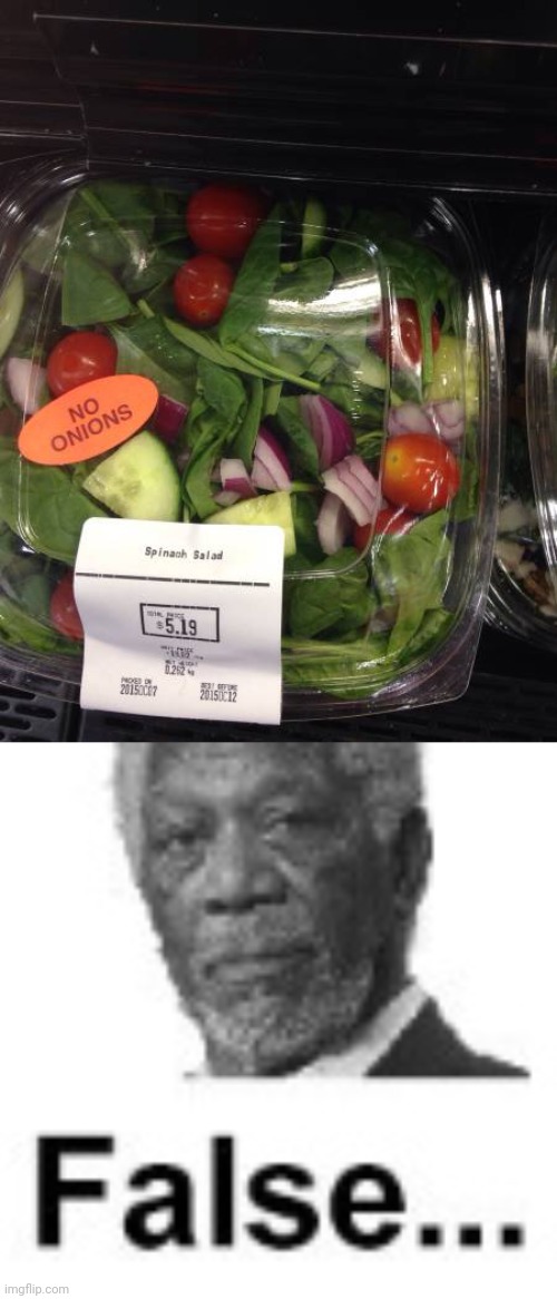 Spinach salad | image tagged in false,salad,onions,memes,you had one job,onion | made w/ Imgflip meme maker