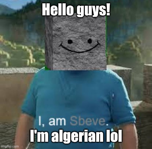 Hello guys! I'm algerian lol | made w/ Imgflip meme maker