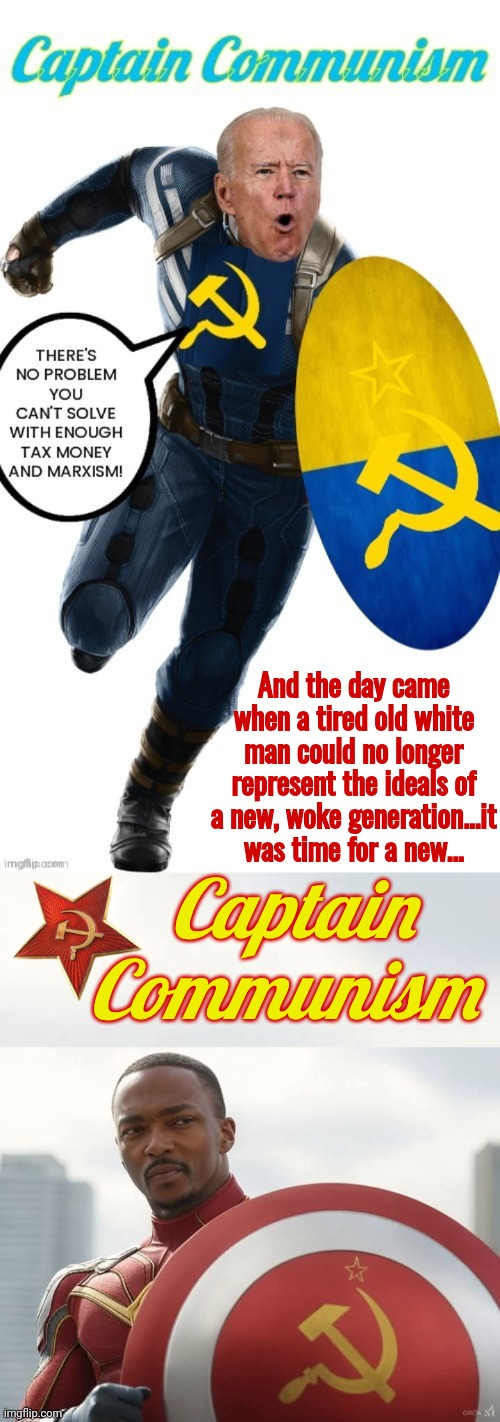 The new Captain Communism- | And the day came when a tired old white man could no longer represent the ideals of a new, woke generation...it was time for a new... Captain Communism | image tagged in captain communism,joe biden worries,too old | made w/ Imgflip meme maker