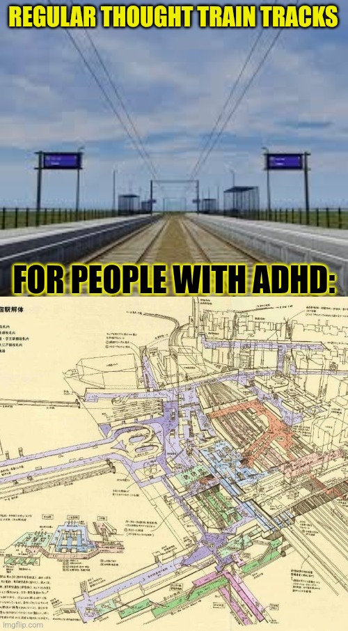 A look inside the #ADHD brain | REGULAR THOUGHT TRAIN TRACKS; FOR PEOPLE WITH ADHD: | image tagged in adhd,neurodivergent,trains,thoughts | made w/ Imgflip meme maker