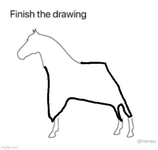 El horso | image tagged in finish the drawing | made w/ Imgflip meme maker