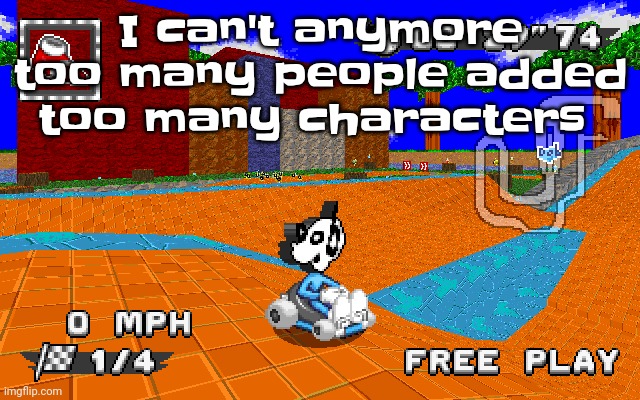 It's giving me a headache | I can't anymore too many people added too many characters | image tagged in why is he in sonic racing | made w/ Imgflip meme maker