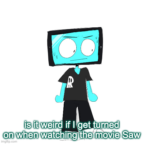 IcyXD concerned | is it weird if I get turned on when watching the movie Saw | image tagged in icyxd concerned | made w/ Imgflip meme maker