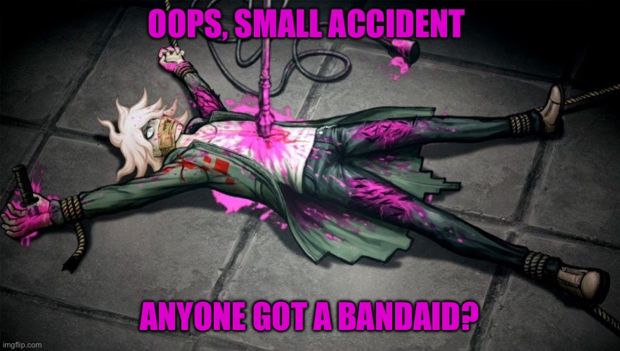 Bandaids anyone? | OOPS, SMALL ACCIDENT; ANYONE GOT A BANDAID? | image tagged in nagito | made w/ Imgflip meme maker
