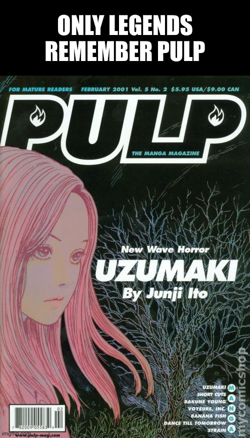 Pulp was a manga magazine for adults back in the 1990s | ONLY LEGENDS REMEMBER PULP | image tagged in memes,blank transparent square | made w/ Imgflip meme maker