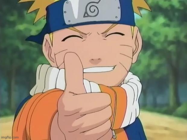 naruto thumbs up | image tagged in naruto thumbs up | made w/ Imgflip meme maker