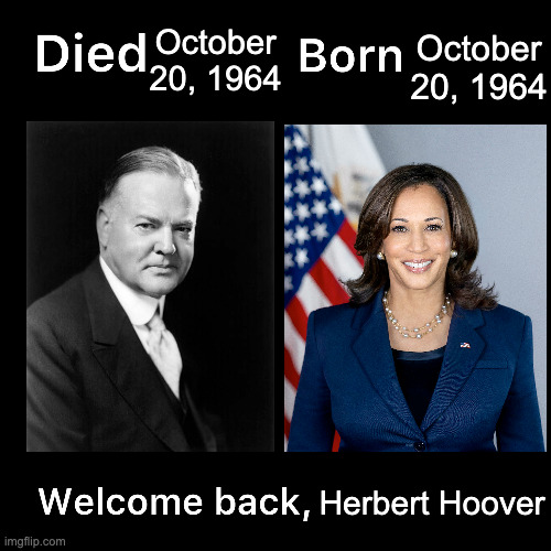 this is fucking real btw | October 20, 1964; October 20, 1964; Herbert Hoover | made w/ Imgflip meme maker