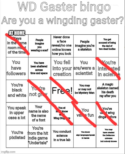 WD Gaster bingo | AT HOME | image tagged in wd gaster bingo | made w/ Imgflip meme maker