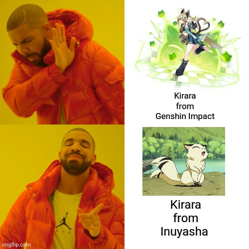 Drake Hotline Bling | Kirara from Genshin Impact; Kirara from Inuyasha | image tagged in memes,drake hotline bling | made w/ Imgflip meme maker