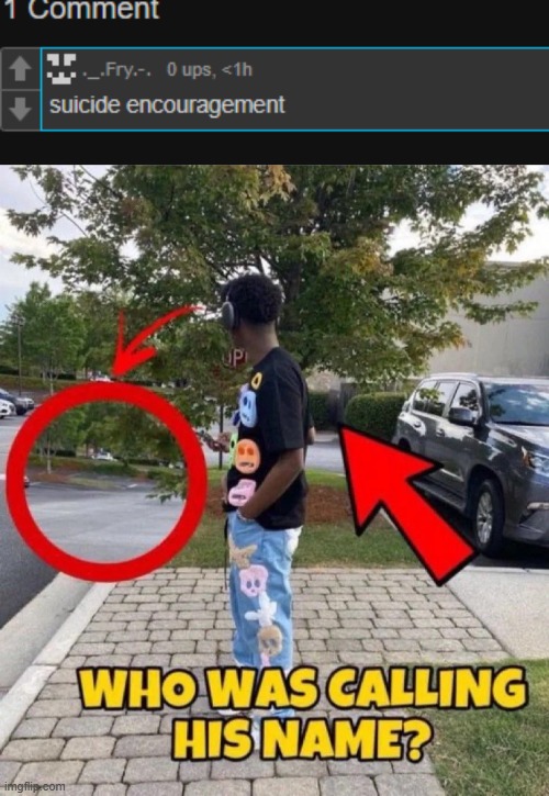 image tagged in who was calling his name | made w/ Imgflip meme maker