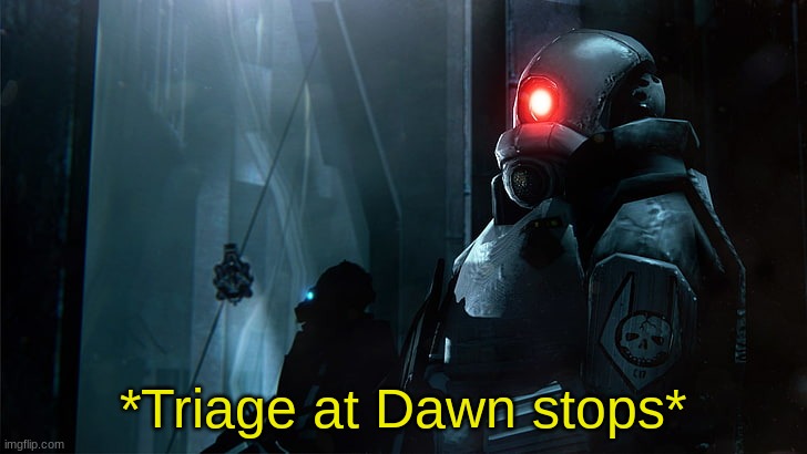 High Quality Triage at Dawn stops Blank Meme Template