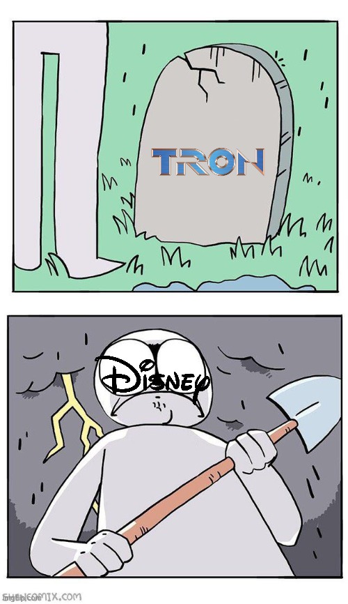 disney ressurecting tron in a nutshell | image tagged in dig up grave,tron,disney,memes | made w/ Imgflip meme maker