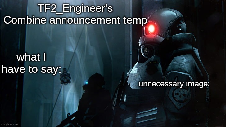 High Quality TF2_Engineer's Combine announcement template Blank Meme Template