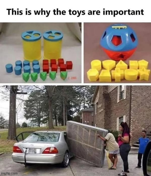 Toys are important | image tagged in memes,toys are important | made w/ Imgflip meme maker