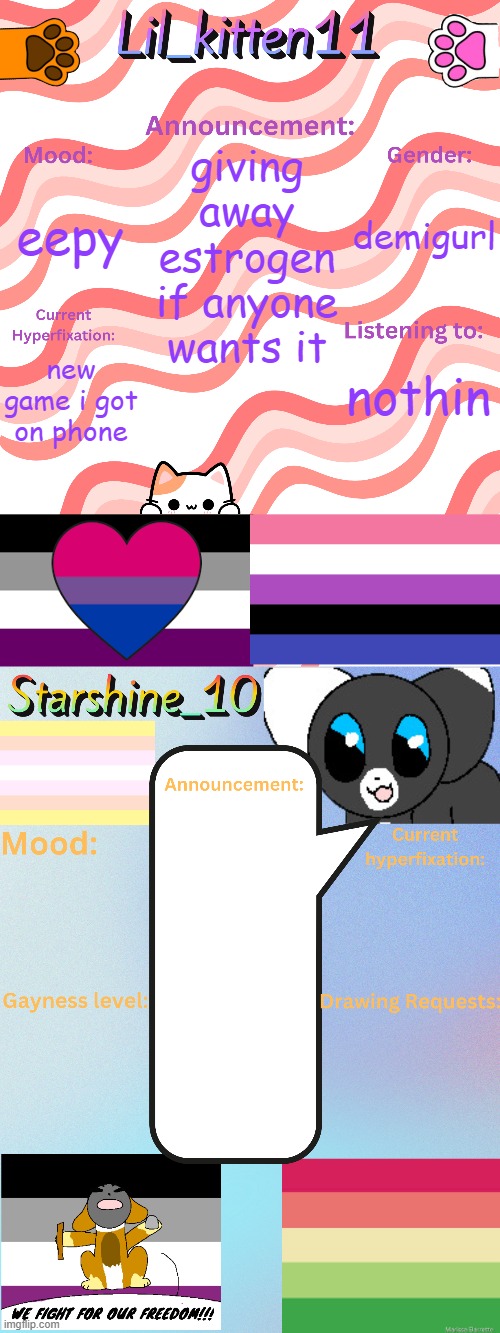 Lil_kitten11 and Starshine_10 updated temp | giving away estrogen if anyone wants it; demigurl; eepy; nothin; new game i got on phone | image tagged in lil_kitten11 and starshine_10 updated temp | made w/ Imgflip meme maker