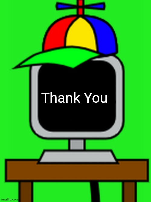 mr fun computer | Thank You | image tagged in mr fun computer | made w/ Imgflip meme maker