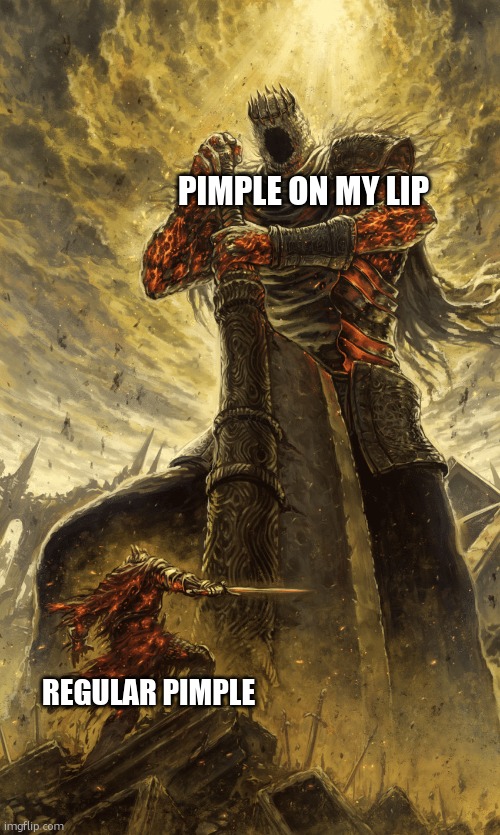 comment the worst place youve had a pimple | PIMPLE ON MY LIP; REGULAR PIMPLE | image tagged in small knight giant knight,pimple | made w/ Imgflip meme maker