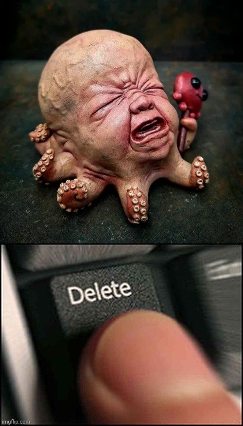 Baby octopus | image tagged in delete button,octopus,cursed image,memes,baby,cursed | made w/ Imgflip meme maker