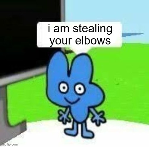 i stole elbows | i am stealing your elbows | image tagged in four blank message | made w/ Imgflip meme maker