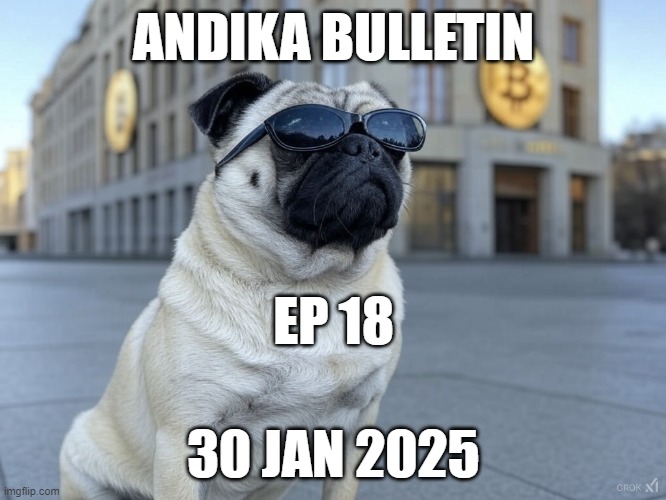 ANDIKA BULLETIN | ANDIKA BULLETIN; EP 18; 30 JAN 2025 | image tagged in pugs | made w/ Imgflip meme maker