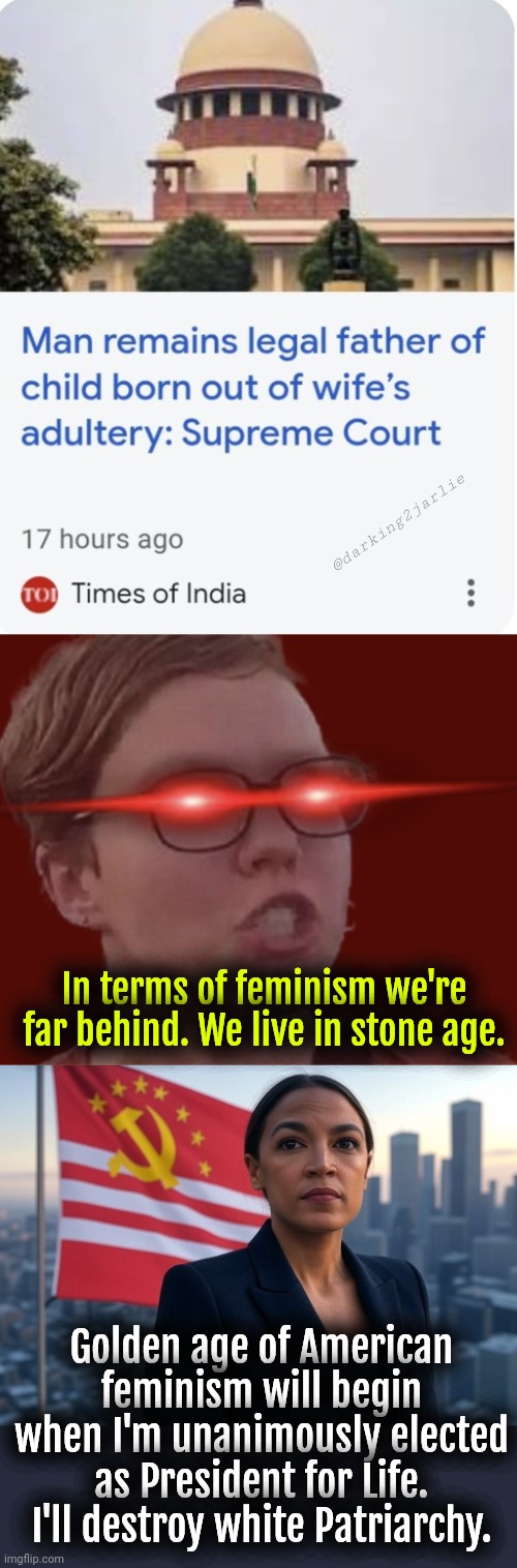 In feminist race America lost to a third world nation. Shame on you Trump voters. | @darking2jarlie; In terms of feminism we're far behind. We live in stone age. Golden age of American feminism will begin when I'm unanimously elected as President for Life. I'll destroy white Patriarchy. | image tagged in supreme leader aoc,america,feminism,liberals,liberal logic,satire | made w/ Imgflip meme maker