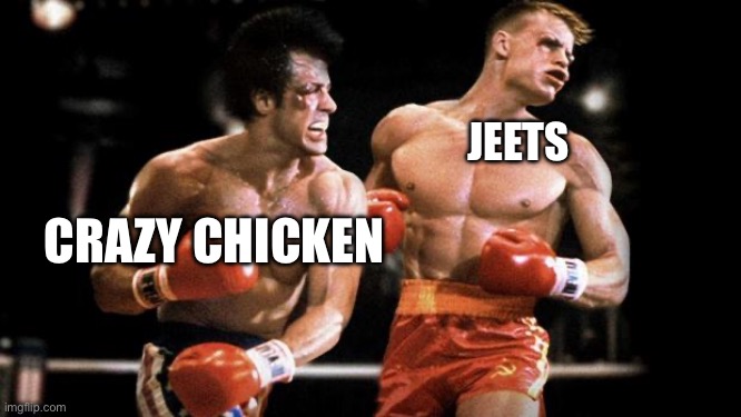 rocky iv | JEETS; CRAZY CHICKEN | image tagged in rocky iv | made w/ Imgflip meme maker