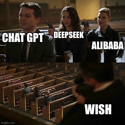 Church Sniper | DEEPSEEK; CHAT GPT; ALIBABA; WISH | image tagged in church sniper | made w/ Imgflip meme maker